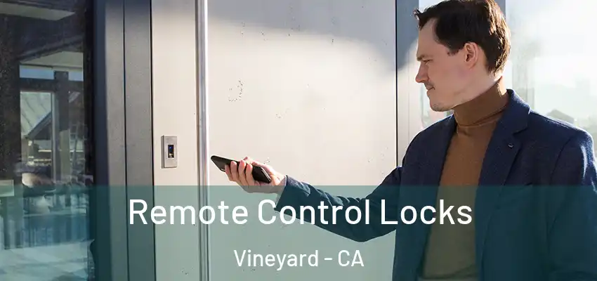  Remote Control Locks Vineyard - CA